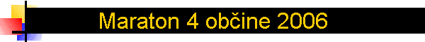 Maraton 4 ob�ine 2006