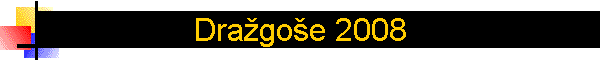 Dra�go�e 2008