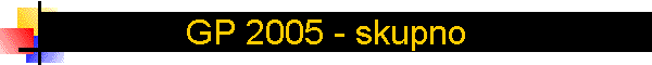 GP 2005 - skupno