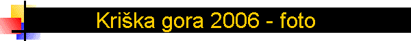 Kri�ka gora 2006 - foto