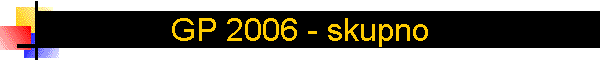 GP 2006 - skupno