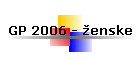 GP 2006 - ženske