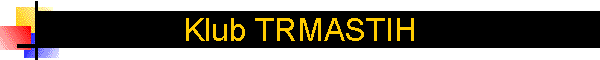 Klub TRMASTIH