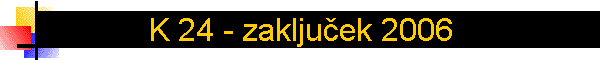 K 24 - zaklju�ek 2006