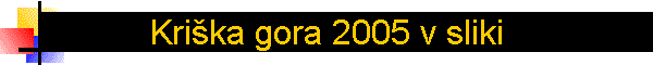 Kri�ka gora 2005 v sliki