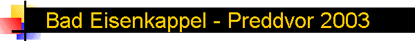 Bad Eisenkappel - Preddvor 2003