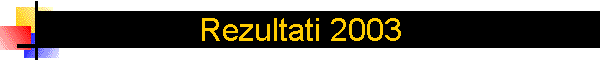 Rezultati 2003
