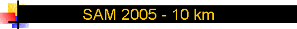 SAM 2005 - 10 km