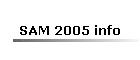 SAM 2005 info