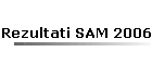 Rezultati SAM 2006
