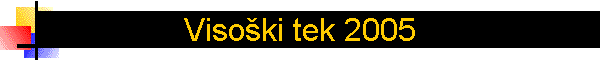 Viso�ki tek 2005