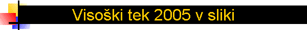 Viso�ki tek 2005 v sliki